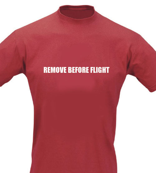 Slogan T-Shirt – "Remove Before Flight"