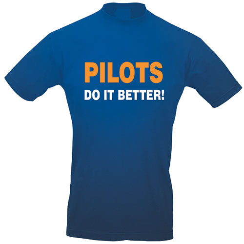 Slogan T-Shirt – "Pilots Do It Better"
